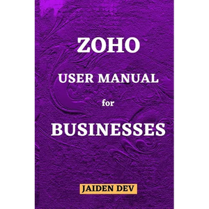 Zoho User Manual for Businesses - Paperback
