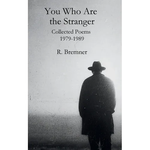 You Who Are the Stranger: Collected Poems 1979-1989 - Paperback