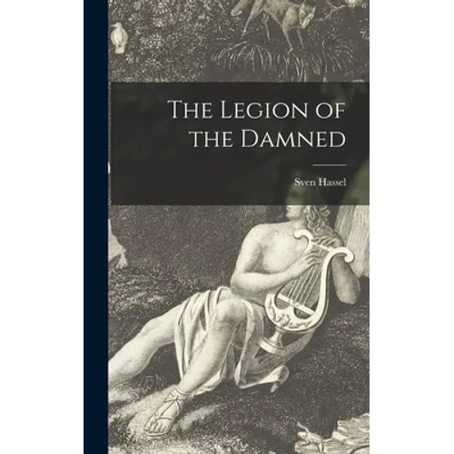 The Legion of the Damned - Hardcover