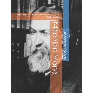 Machian Mond: Modification of Newton Dynamics by Mach's Inertia Principle - Paperback