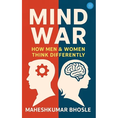 Mind War: How Men and Women Think Differently - Paperback