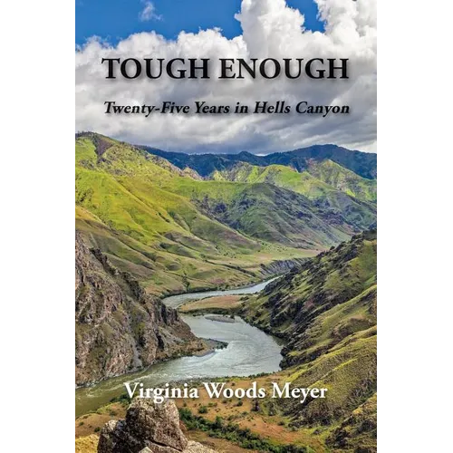Tough Enough: Twenty-Five Years In Hells Canyon - Paperback