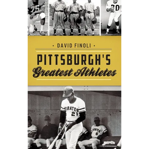 Pittsburgh's Greatest Athletes - Hardcover