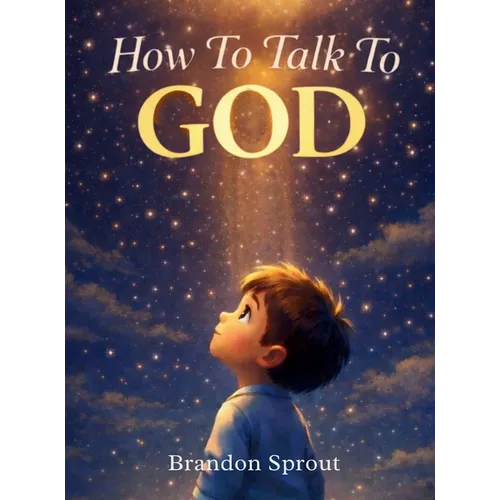 How To Talk To GOD - Hardcover