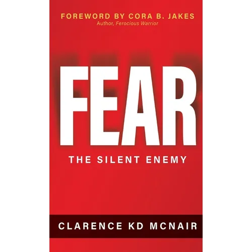 Fear: The Silent Enemy - Hardcover