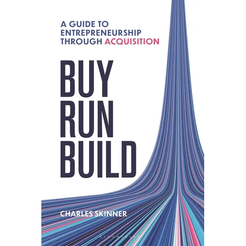 Buy, Run, Build: A Guide to Entrepreneurship Through Acquisition - Hardcover