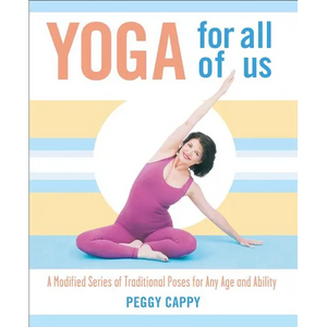 Yoga for All of Us: A Modified Series of Traditional Poses for Any Age and Ability - Paperback