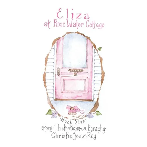 Eliza at Rose Water Cottage - Hardcover