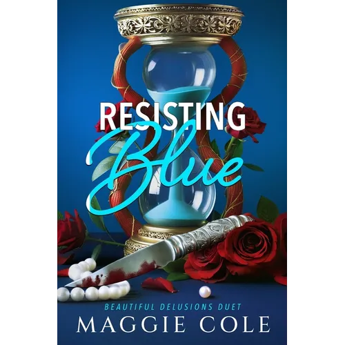 Resisting Blue: A Stalker. A Therapist. A Morally Gray Romance - Paperback