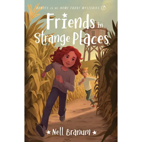 Friends in Strange Places: Heroes on the Home Front Mysteries #2 - Paperback