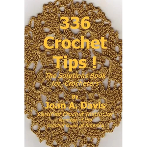 336 Crochet Tips ! The Solutions Book for Crocheters - Paperback