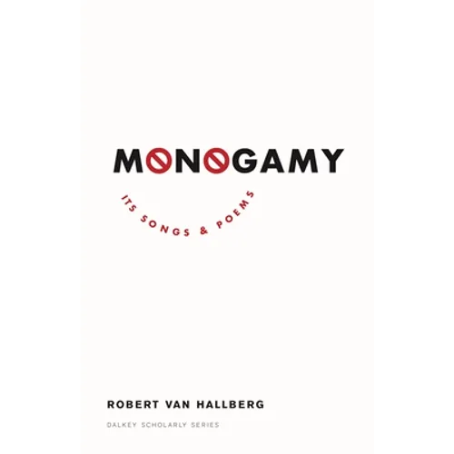 Monogamy: Its Songs and Poems - Paperback