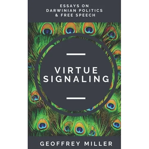 Virtue Signaling: Essays on Darwinian Politics & Free Speech - Paperback