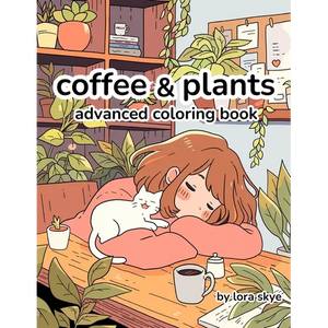Coffee & Plants: Relaxing Advanced Adult Coloring Book 12 Pages of Cafes, Plants, and Love - Paperback