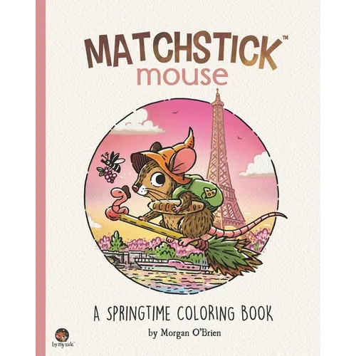 Matchstick Mouse: A Springtime Coloring Book - Paperback