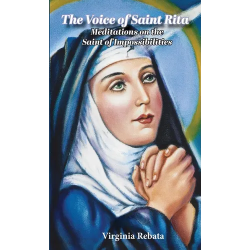 The Voice of Saint Rita: Meditations on the Saint of Impossibilities - Paperback