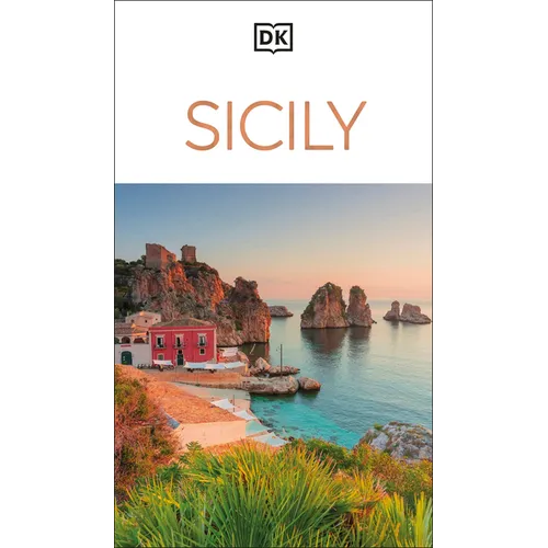 DK Sicily: Must-See Sights. Culture & History. Detailed Maps & Tours. Covers Palermo, Taormina, Mount Etna, & M - Paperback