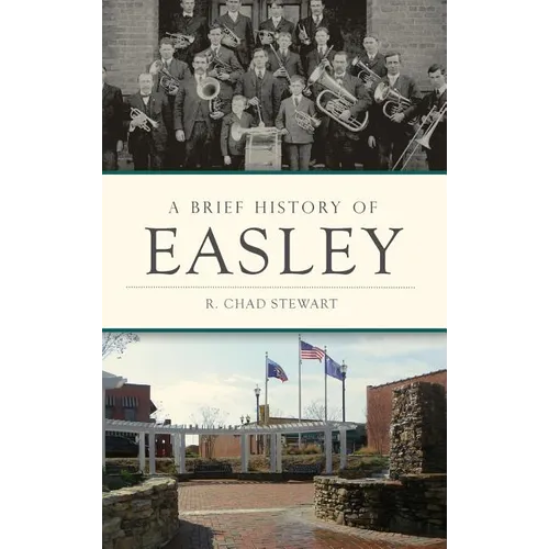 A Brief History of Easley - Hardcover