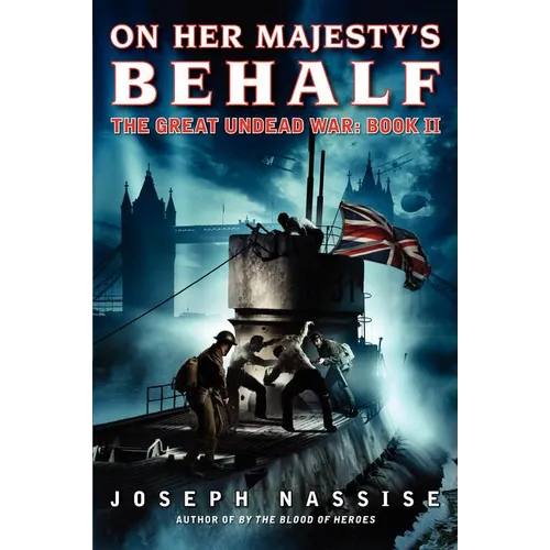 On Her Majesty's Behalf: The Great Undead War: Book II - Paperback