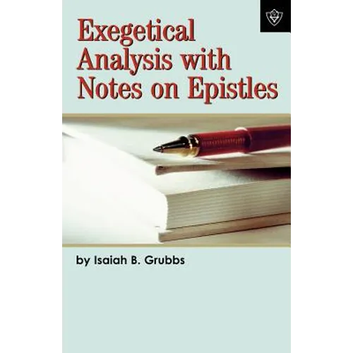 Exegetical Analysis With Notes on Epistles - Paperback