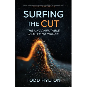 Surfing the Cut: The Uncomputable Nature of Things - Paperback