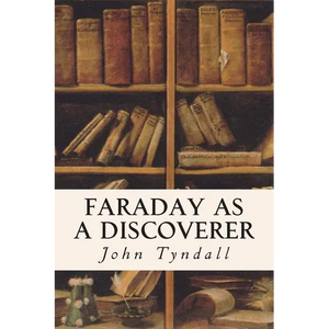 Faraday as a Discoverer - Paperback