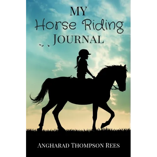 My Horse Riding Journal: For Horse Crazy Boys and Girls - Paperback