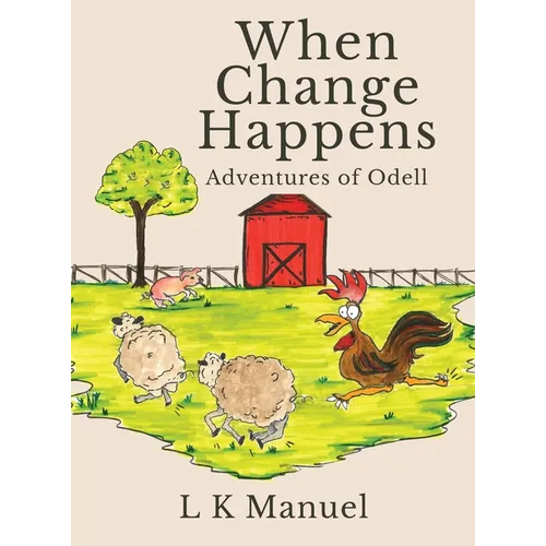 When Change Happens: Adventures of Odell - Hardcover