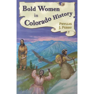 Bold Women in Colorado History - Paperback