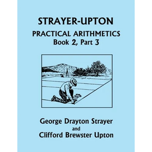 Strayer-Upton Practical Arithmetics BOOK 2, Part 3 (Yesterday's Classics) - Paperback