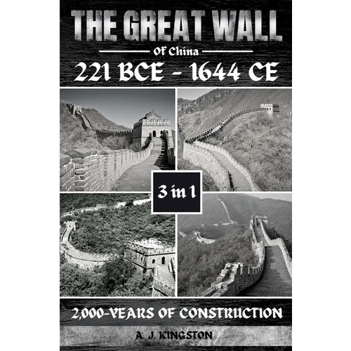 The Great Wall Of China: 2,000-Years Of Construction - Paperback