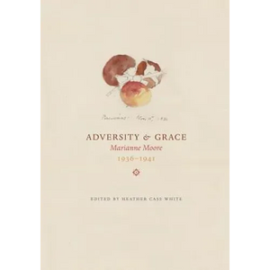 Adversity & Grace: Marianne Moore 1936-1941 - Paperback