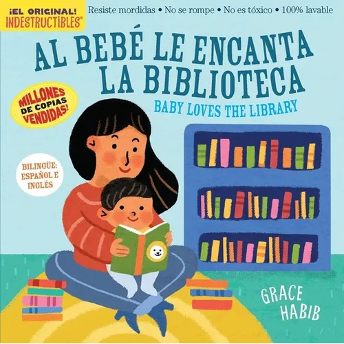 Indestructibles Al Bebé Le Encanta La Biblioteca/ Baby Loves the Library - Paperback