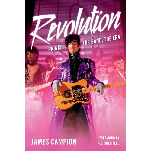 Revolution: Prince, the Band, the Era - Paperback