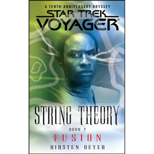 Star Trek: Voyager: String Theory #2: Fusion - Paperback