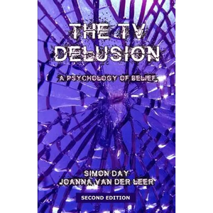 The TV Delusion: A Psychology of Belief - Paperback