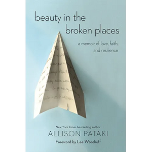 Beauty in the Broken Places: A Memoir of Love, Faith, and Resilience - Paperback