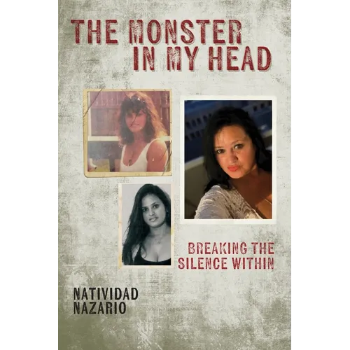 The Monster In My Head: Breaking the Silence Within - Paperback