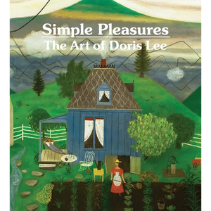 Simple Pleasures: The Art of Doris Lee - Hardcover