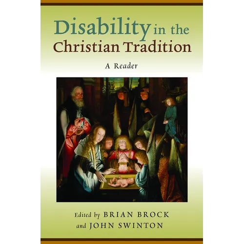 Disability in the Christian Tradition: A Reader - Paperback