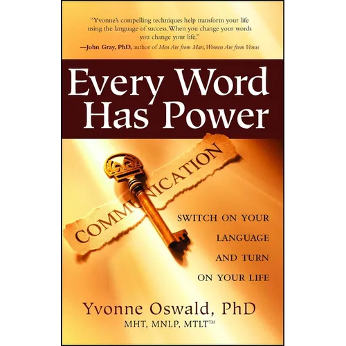 Every Word Has Power: Switch on Your Language and Turn on Your Life - Paperback