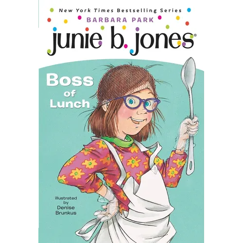 Junie B. Jones #19: Boss of Lunch - Paperback