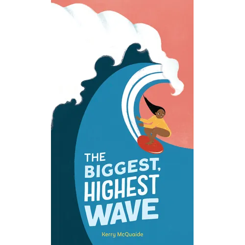 The Biggest, Highest Wave - Hardcover