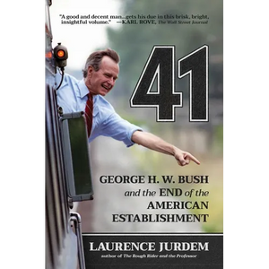 41: George H. W. Bush and the End of the American Establishment - Hardcover