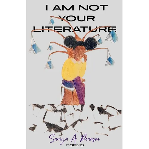 I Am Not Your Literature - Paperback
