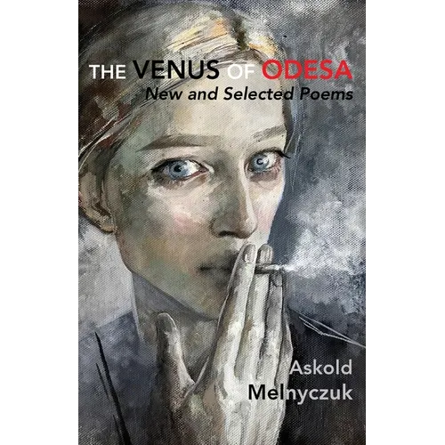 The Venus of Odesa: New and Selected Poems: Selected Poems - Paperback