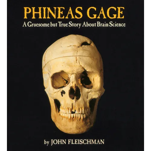 Phineas Gage: A Gruesome But True Story about Brain Science - Paperback