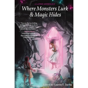 Where Monsters Lurk & Magic Hides - Paperback