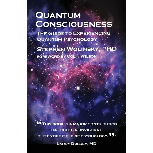 Quantum Consciousness: The Guide to Experiencing Quantum Psychology - Paperback