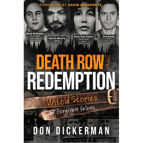 Death Row Redemption: Untold Stories of Forgiven Felons - Paperback